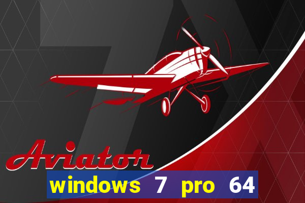 windows 7 pro 64 bits iso download